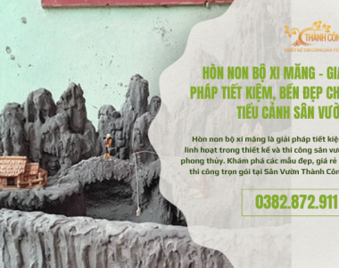 Hòn Non Bộ Xi Măng – Giải Pháp Tiết Kiệm, Bền Đẹp Cho Tiểu Cảnh Sân Vườn